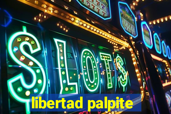 libertad palpite